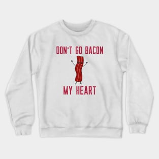 Bacon Lover Funny Food Pun Crewneck Sweatshirt